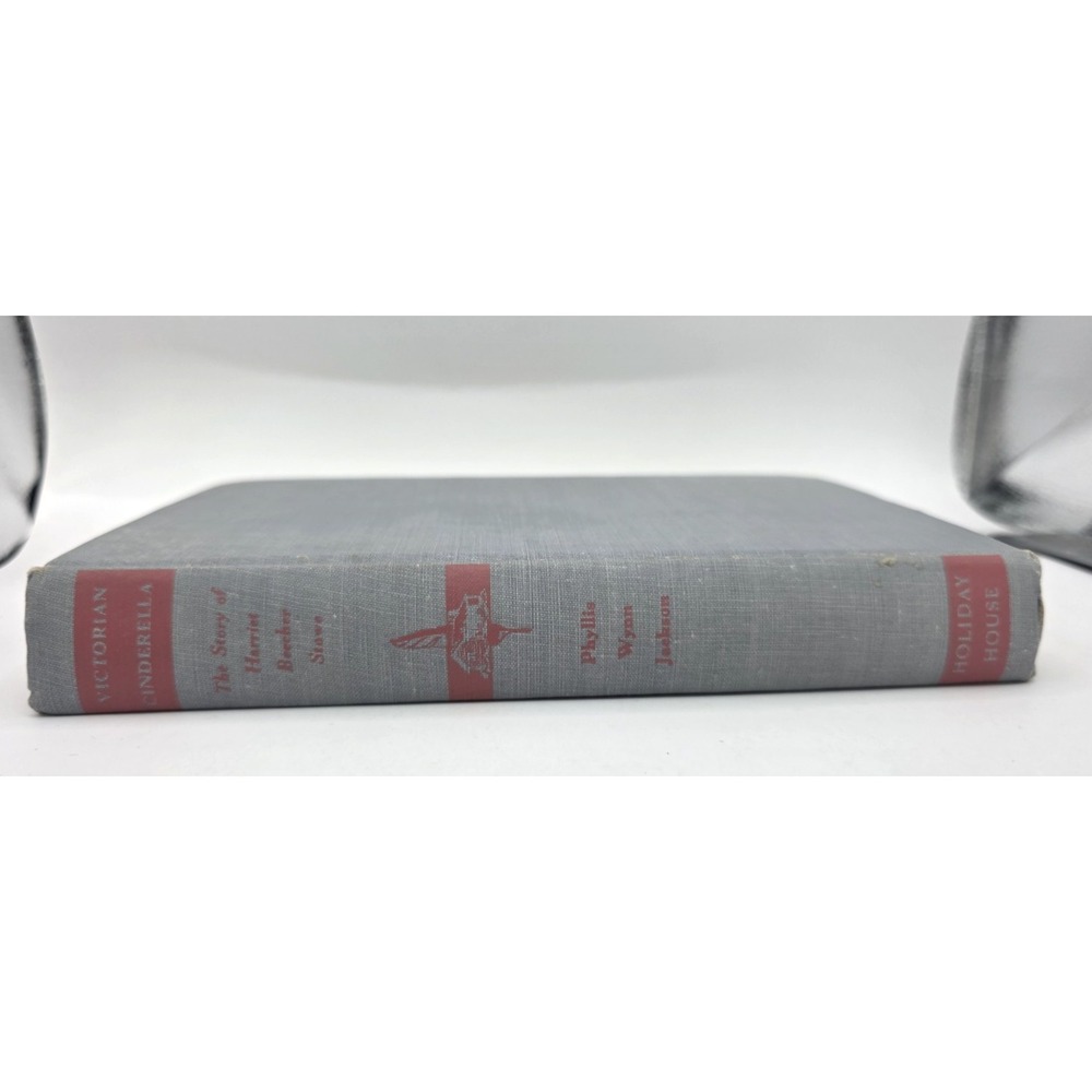 Victorian Cinderella Story‎ Of Harriet Beecher Stowe by Jackson 1947 Hardcover